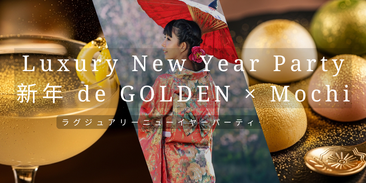 Luxury New Year Party ‐新年 de GOLDEN × Mochi 2025